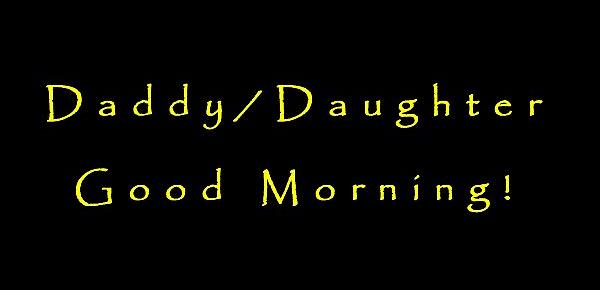  Daddy Daughter Good Morning
